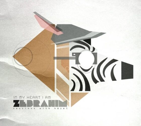 Zebrahim and Hazel – In My Heart I Am