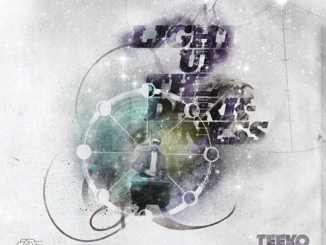 Teeko – Light Up The Darkness