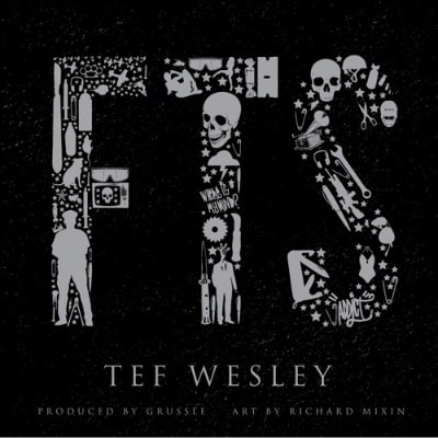 Tef Wesley – “F.T.S.” (Produced by Grussle)
