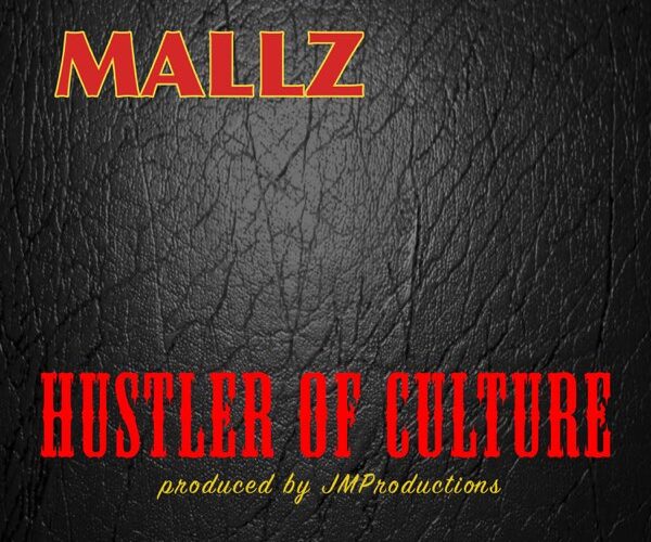 Mallz Hustler of Culture
