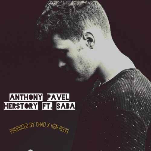 Anthony Pavel – “HerStory” ft. Saba (Prod By chad.is.all.we.know & Ken Ross)