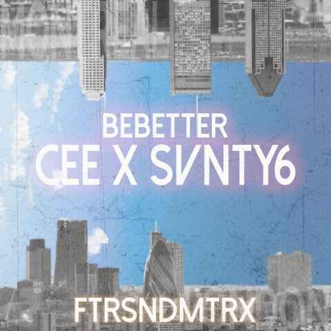 Cee X SVNTY6 – “BeBetter” EP