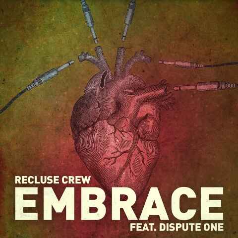 Recluse Crew ft. Dispute One Embrace