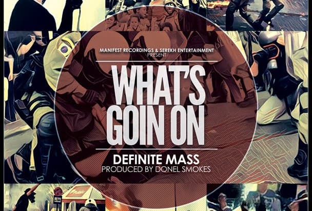 Definite Mass What’s Goin’ On