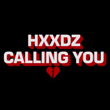 Hxxdz Calling You
